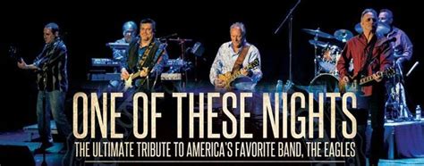 The Ultimate <b>Tribute</b> to America’s Favorite <b>Band</b>, THE EAGLES! <b>ONE</b> <b>OF THESE</b> <b>NIGHTS</b> promises exactly that. . One of these nights tribute band arizona